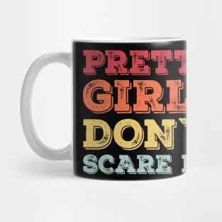 Pretty Girls Don’t Scare Me – Funny Confidence Retro Mug